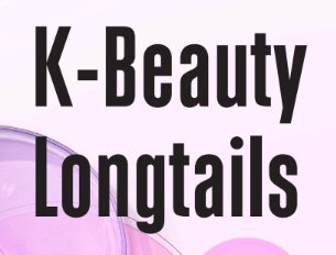 K-Beauty Longtails : why Korean local industries?